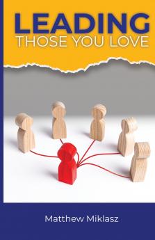 Leading Those You Love