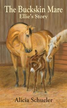 The Buckskin Mare Ellie's Story