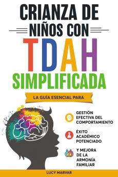 CRIANZA DE NIÑOS CON TDAH SIMPLIFICADA