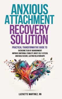 ANXIOUS ATTACHMENT RECOVERY SOLUTION