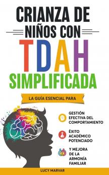 CRIANZA DE NIÑOS CON TDAH SIMPLIFICADA