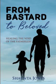 From Bastard to Beloved