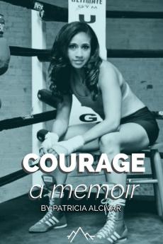 Courage a memoir by Patricia Alcivar