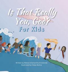 Is That Really You God? For Kids