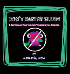 Don't Banish Sleep!