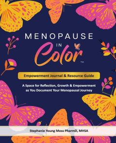 Menopause In Color Empowerment Journal & Resource Guide