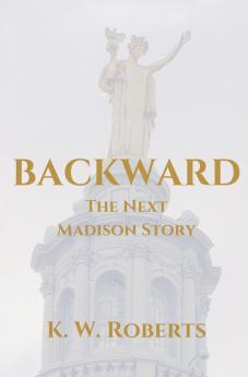 Backward The Next Madison Story