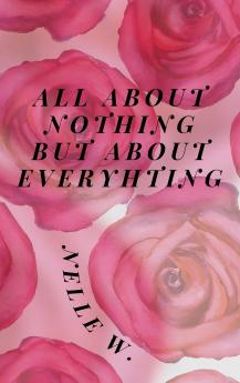 ALL ABOUT NOTHING BUT ABOUT EVERYTHING