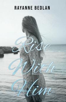 Rise With Him