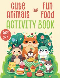 Cute Animals and Fun Food Activity Book