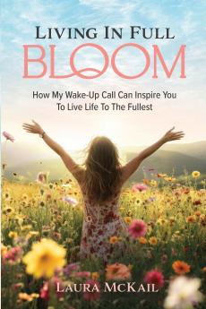 Living In Full Bloom