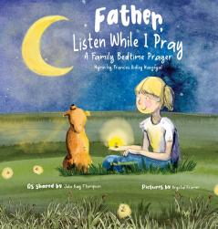 Father Listen While I Pray