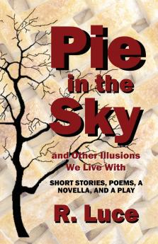 Pie in the Sky and Other Illusions We Live With