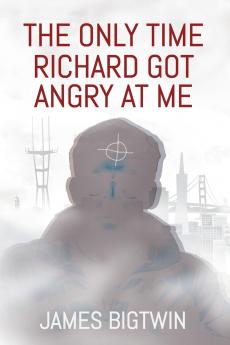 The Only Time Richard Got Angry at Me