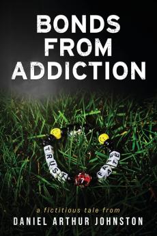 Bonds from Addiction