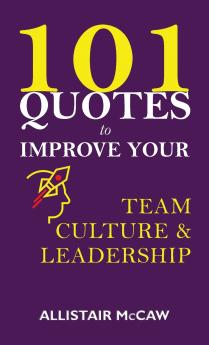 101 Quotes to Improve your Team Culture & Leadership