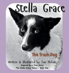 Stella Grace - The Trash Dog