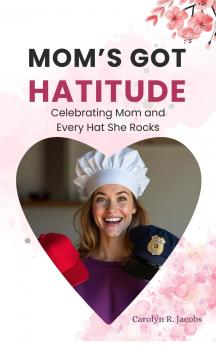 Mom's Got Hatitude