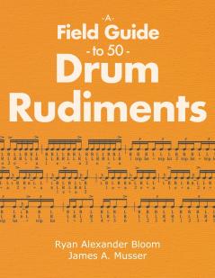 A Field Guide to 50 Drum Rudiments
