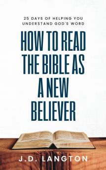 How To Read The Bible As A New Believer