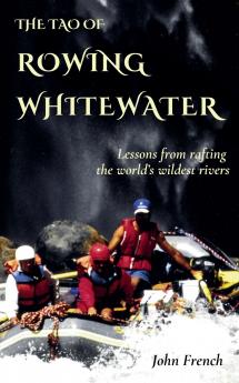 The Tao of Rowing Whitewater