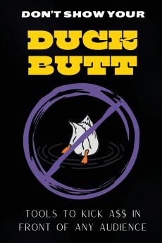 Don't Show Your Duck Butt