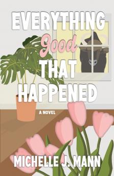 Everything Good That Happened