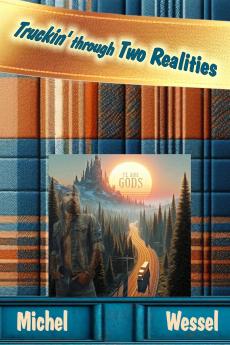 Truckin' Through Two Realities