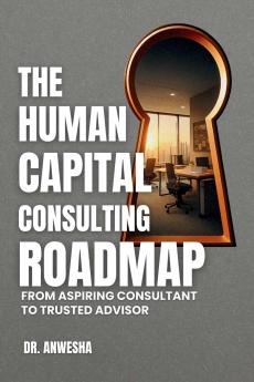 THE HUMAN CAPITAL CONSULTING ROADMAP