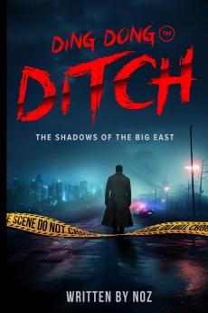 Ding Dong Ditch The Shadows of Big East A Detective Mystery and Crime Thriller