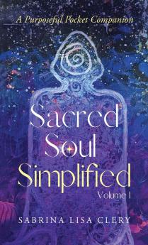 Sacred Soul Simplified Volume 1