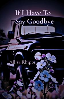 If I Have To Say Goodbye