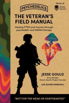 The Veteran's Field Manual to Psychedelics