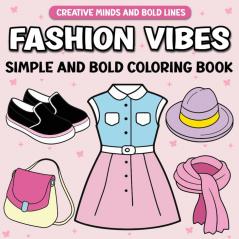 Fashion Vibes Simple and Bold Coloring Book