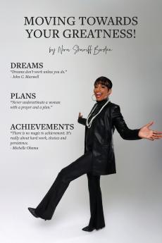 Moving Towards Your Greatness!