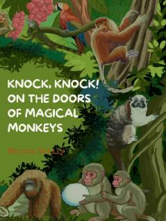 Knock Knock! on the Doors of Magical Monkeys