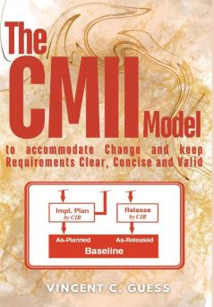 The CMII Model to Accommodate Change and Keep Requirements Clear Concise and Valid