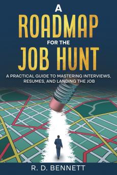 A ROADMAP FOR THE JOB HUNT