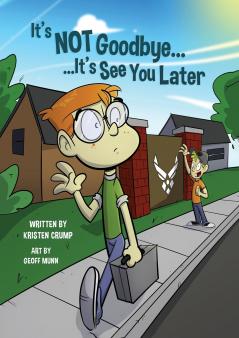 It's Not Goodbye It's See You Later