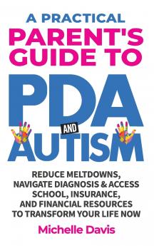 A Practical Parent's Guide to PDA and Autism