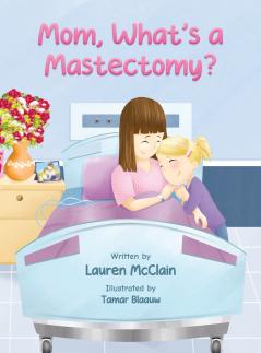 Mom What's A Mastectomy?