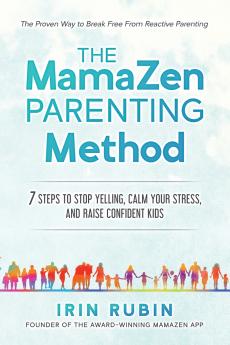 The MamaZen Parenting Method