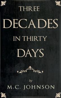 Three Decades in Thirty Days
