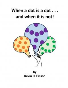 When a Dot is a Dot . . . and When it is Not!