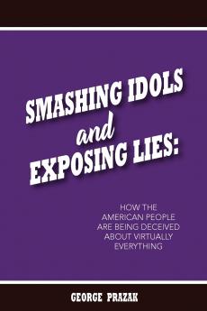 Smashing Idols and Exposing Lies