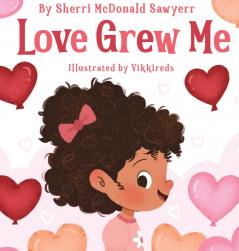 Love Grew Me