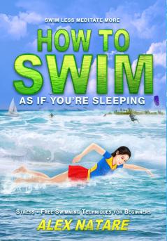 How To Swim As If You're Sleeping