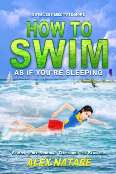 How To Swim As If You're Sleeping