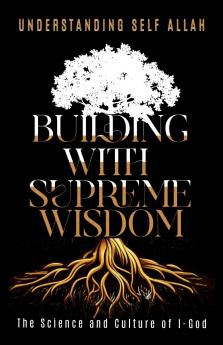 Building with Supreme Wisdom