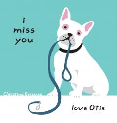 I miss you love Otis